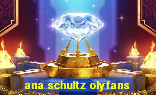 ana schultz olyfans